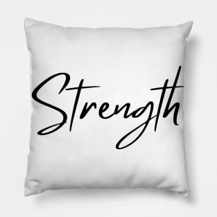 Strength. Beautiful Typography Self Empowerment Quote. Pillow