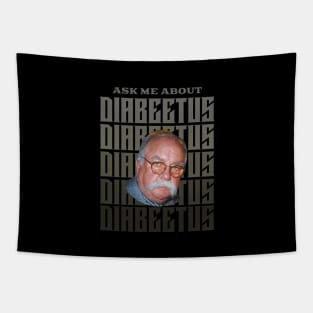 Ask me about DIABEETUS Tapestry