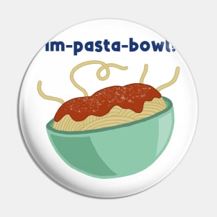 Im-pasta-bowl! Pin