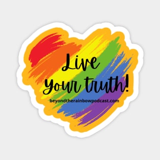 Live your truth Magnet