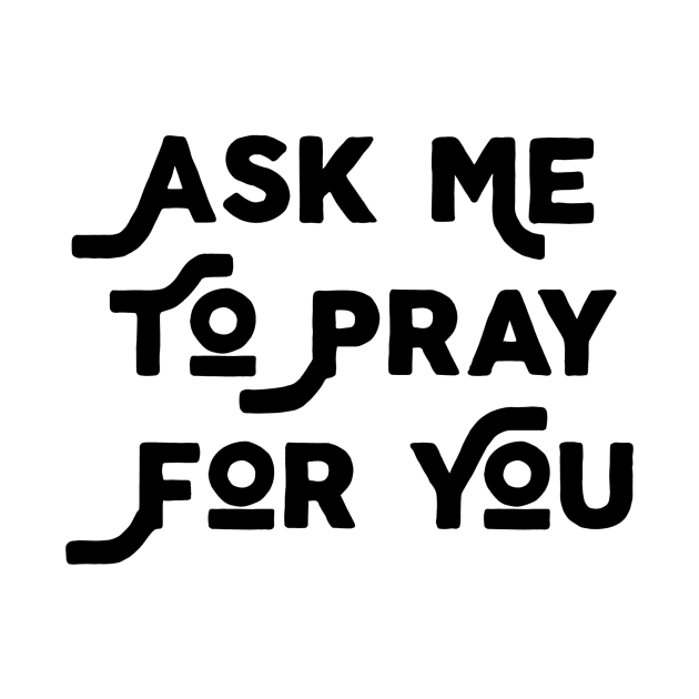 Ask Me To Pray For You by Jitesh Kundra