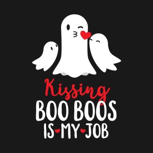 Halloween Mom Design - Kissing Boo Boos Is My Job T-Shirt