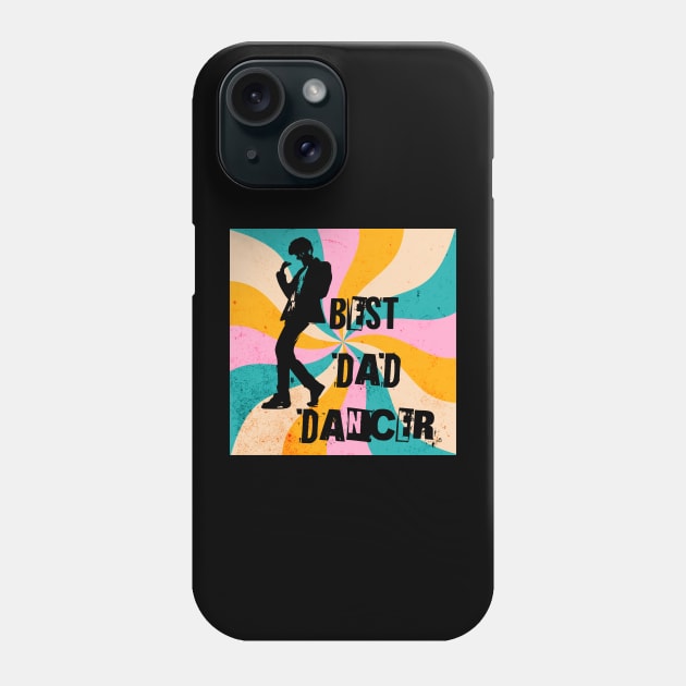 Best Dad Dancer Phone Case by LexieLou