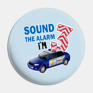 sound the alarm I'm 3..3rd birthday gift Pin