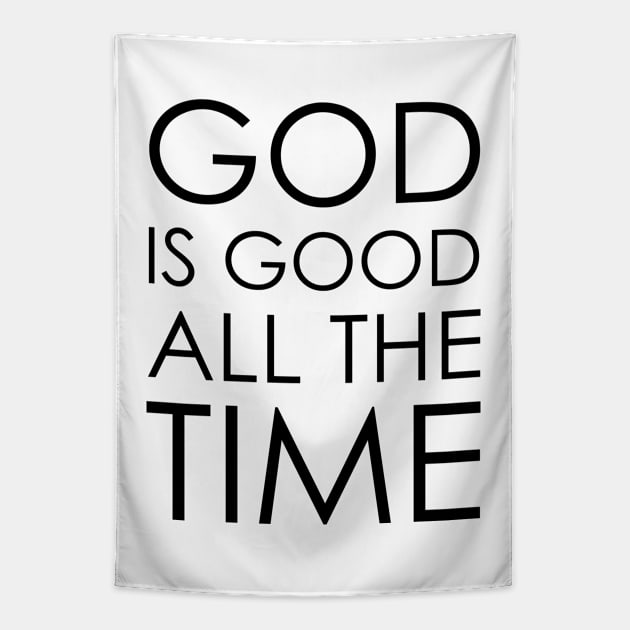 god is good all the time Tapestry by Oyeplot