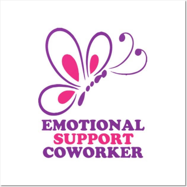 Emotional Support Coworker - Emotional Support Coworker - Posters and Art  Prints