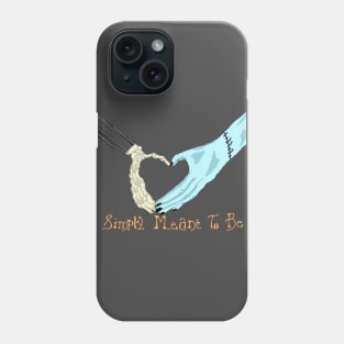 Simply Meant To Be Phone Case