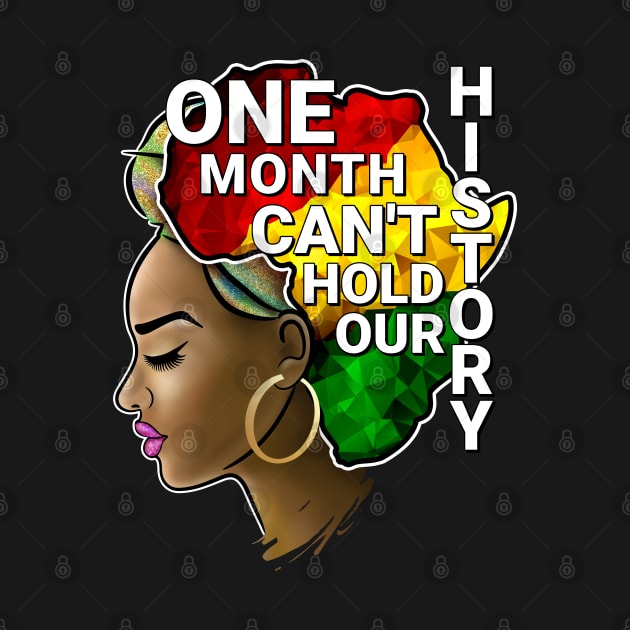 One Month Can't Hold Our History, Black history, Black woman by UrbanLifeApparel