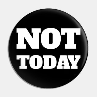 NOT TODAY MASK Pin