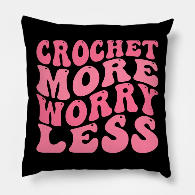 Crochet More Worry Less Pillow by ZiaZiaShop