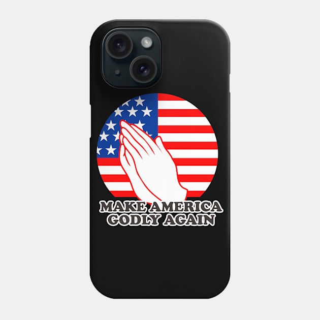 make america godly again Phone Case by night sometime