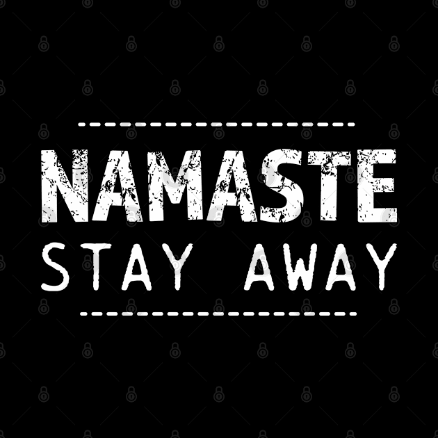 Namaste stay away in white by Think Beyond Color