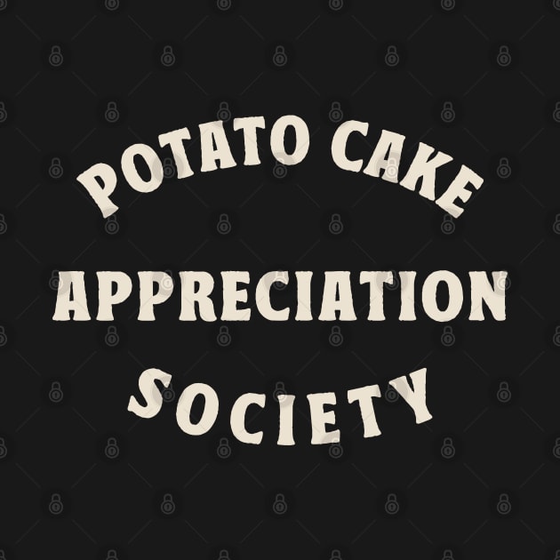 Potato Cake Appreciation by tonyspencer