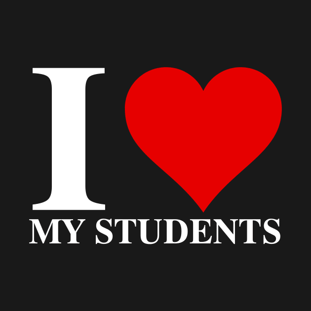 I Love My Students I Heart My Students by BandaraxStore