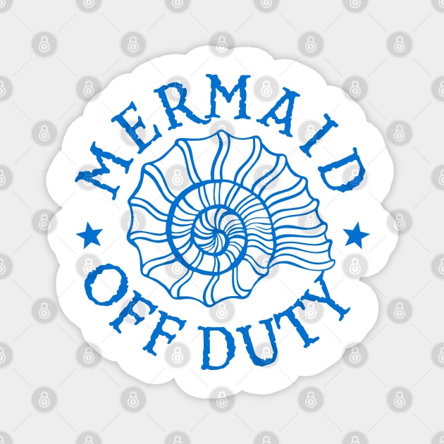 Mermaid Off Duty - blue Magnet by DavesTees