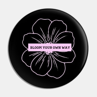 BLOOM YOUR OWN WAY Pin