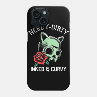 Nerdy Dirty Inked & Curvy - Nerdy Phone Case