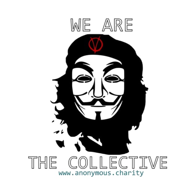 Che say's WE are The Collective 2019 by AnonymousCharity