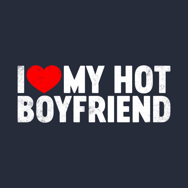 I Love My Hot Boyfriend Valentine's Day by tervesea