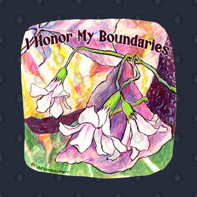 I Honor My Boundaries by FabulouslyFeminist