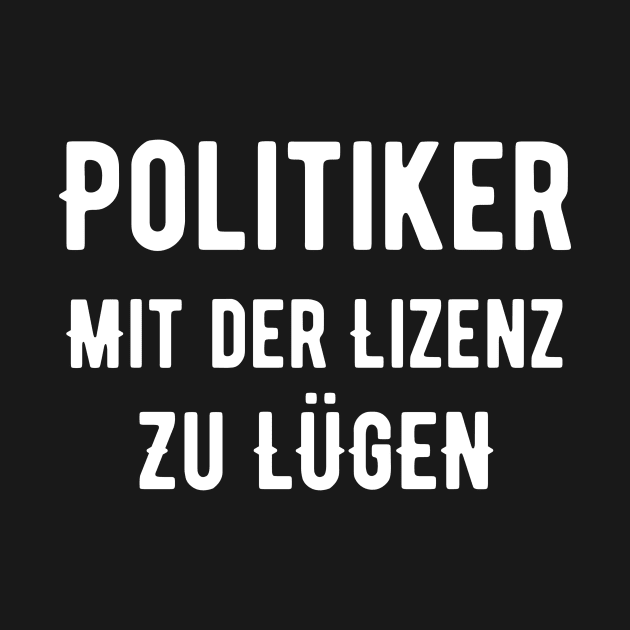 Politiker Mit Der Lizenz Zu Lügen by SinBle