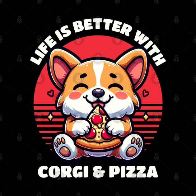 Life Is Better With Corgi And Pizza by Odetee