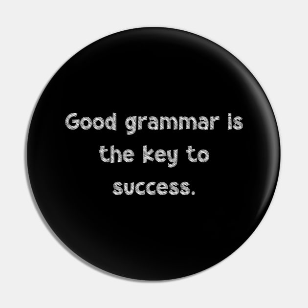 Good grammar is the key to success, National Grammar Day, Teacher Gift, Child Gift, Grammar Police, Grammar Nazi, Grammar Quotes, Funny Pin by DivShot 