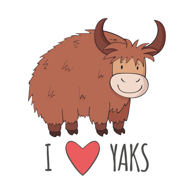 I Love Yaks - Yak - T-Shirt | TeePublic