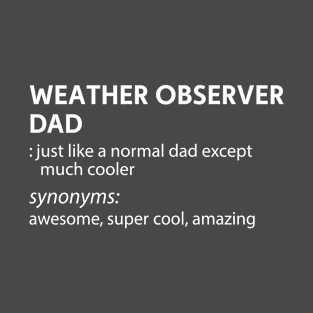 weather observer dad T-Shirt