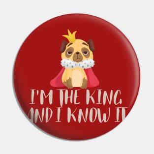 I'm the king and I know it Pin