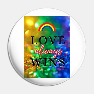 Love Always Wins Pin