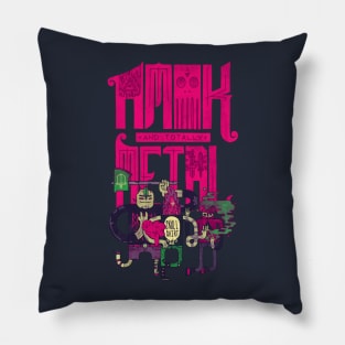 Amok & Totally Metal Pillow