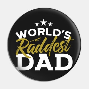 World's Raddest Dad Pin