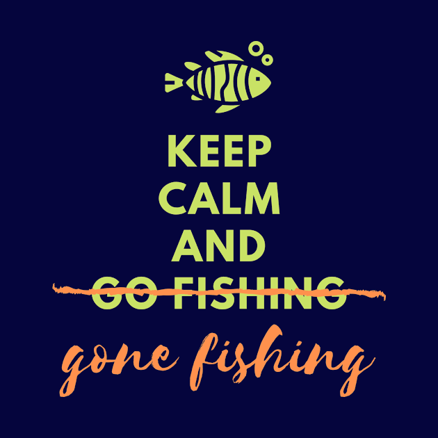 Keep Calm and Go Fishing by Pearla Arts