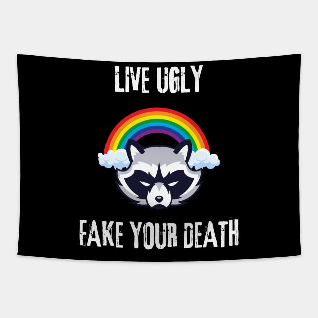 live ugly fake your death Tapestry by vaporgraphic