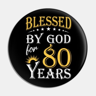 Blessed By God For 80 Years 80th Birthday Pin