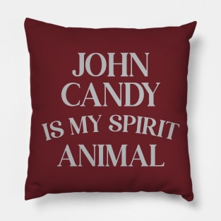 John Candy Is My Spirit Animal Pillow