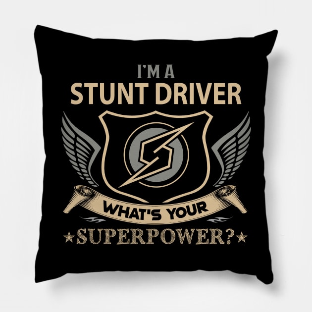 Stunt Driver T Shirt - Superpower Gift Item Tee Pillow by Cosimiaart