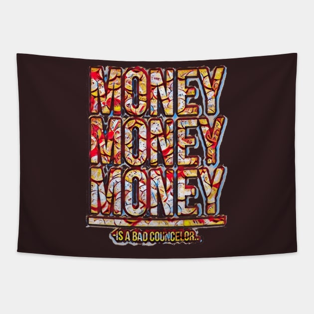 Money is a bad councelor Tapestry by GribouilleTherapie