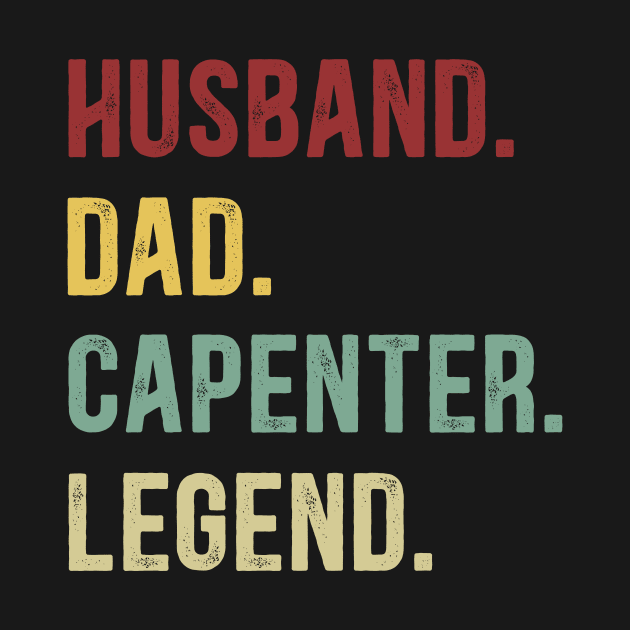 Capenter Funny Vintage Retro Shirt Husband Dad Capenter Legend by Foatui
