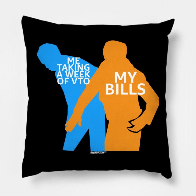 Me Taking A Week of VTO My Bills Slapping Meme Pillow by Swagazon