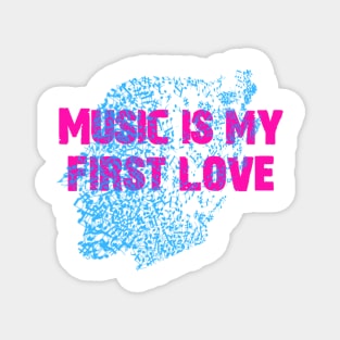 Music is my first love Magnet