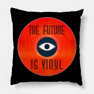 The Future Is Vinyl Pillow