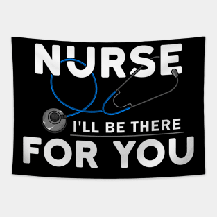 Nurse - I will be there for you Tapestry