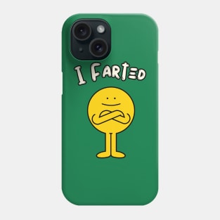 I Farted Phone Case