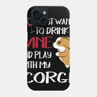 I Want Just Want To Drink Wine (8) Phone Case