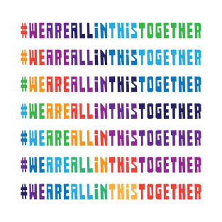 We Are All In This Together RAINBOW T-Shirt