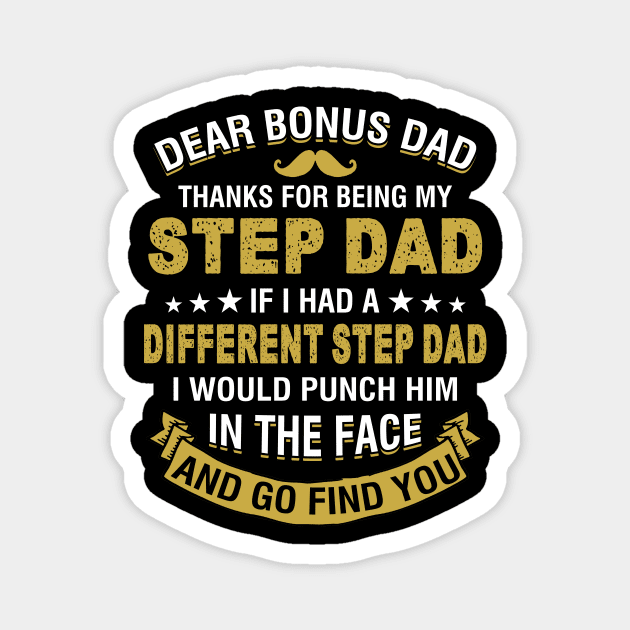 Dear Bonus Dad Thanks For Being My Step Dad Father Shirt Magnet by Kaileymahoney