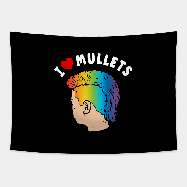 I Love Mullets, Funny Mullet Rainbow Pride Hair Style Lovers - Mushroom Design For Romance Lovers - Tapestry | TeePublic I Love Mullets, Funny Mullet Rainbow Pride Hair Style Lovers - Mushroom Design For Romance Lovers - Tapestry | TeePublic