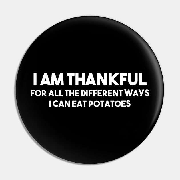 I'm So Thankful for all the different ways i can eat potatoes Pin by Jhonson30